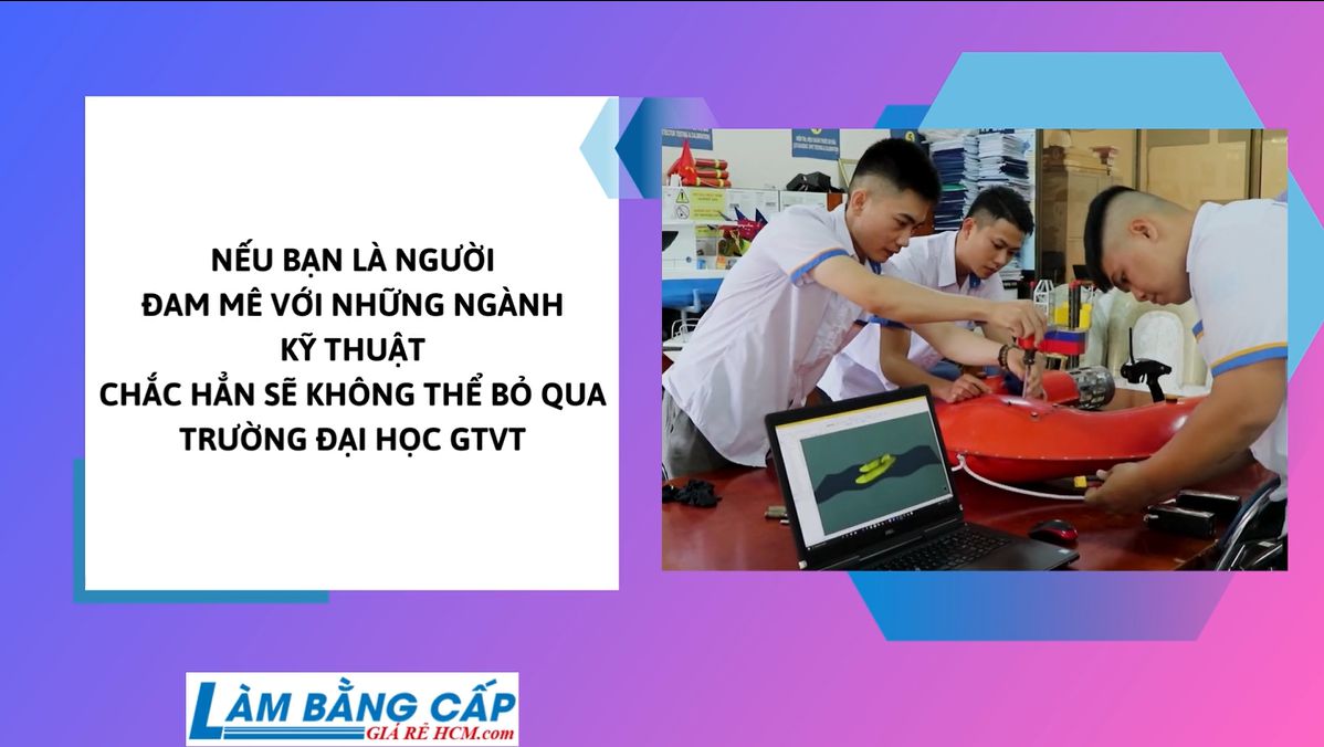 Làm Bằng Đại Học Giao Thông Vận Tải Uy Tín Phôi Thật 100%