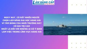 Làm Bằng Đại Học Hàng Hải Nhanh Chóng Uy Tín