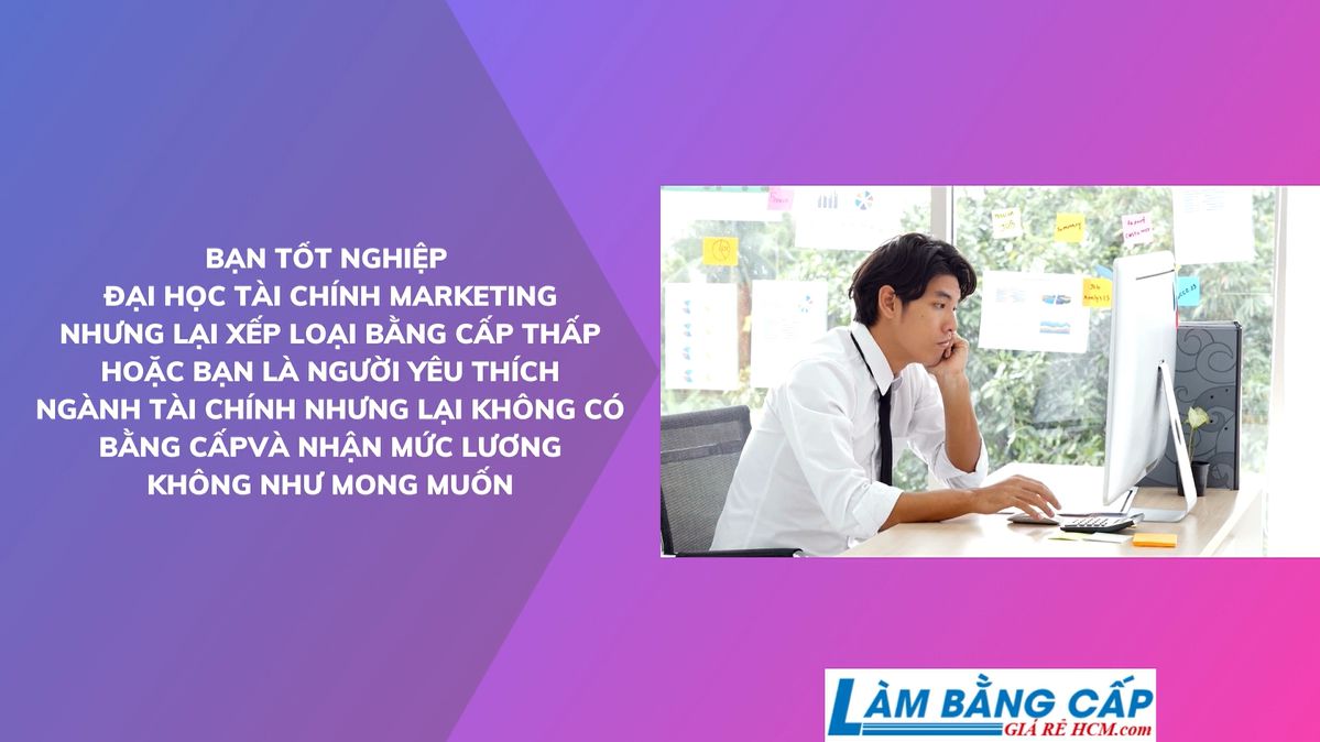 Làm Bằng Đại Học Tài Chính Marketing Giá Rẻ Tốt Nhất Thị Trường