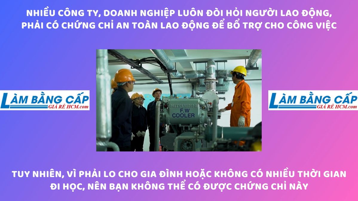 Làm Chứng Chỉ An Toàn Lao Động Uy Tín Tại Làm Bằng Cấp Giá Rẻ HCM