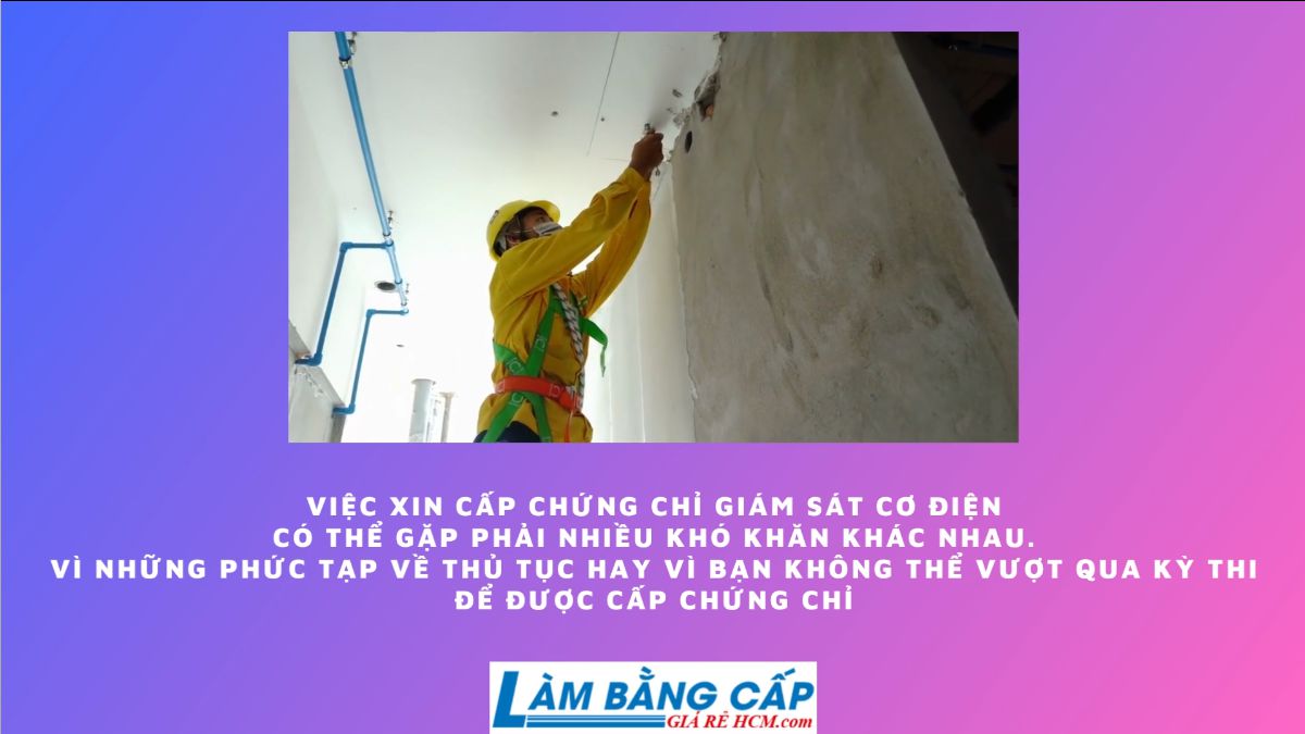 Làm Chứng Chỉ Giám Sát Cơ Điện Uy Tín Tại Làm Bằng Cấp Giá Rẻ HCM