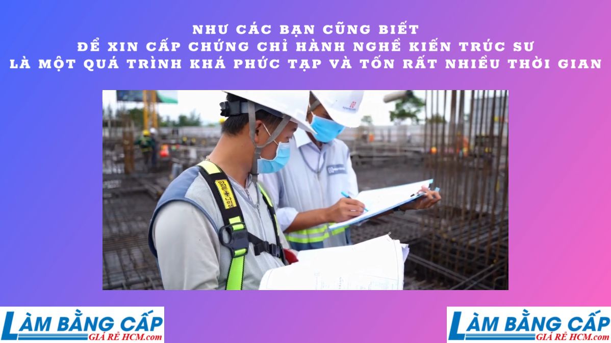 Làm Chứng Chỉ Hành Nghề Kiến Trúc Sư Tại Làm Bằng Cấp Giá Rẻ HCM