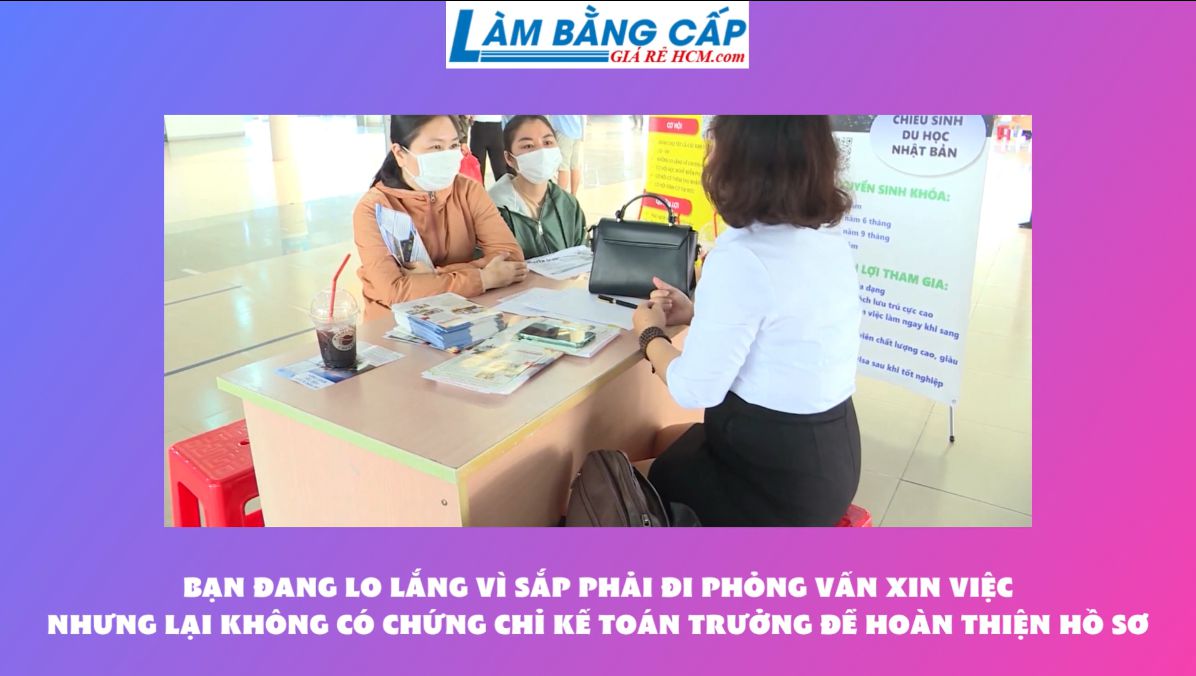 Làm Chứng Chỉ Kế Toán Trưởng Uy Tín Tại Làm Bằng Cấp Giá Rẻ HCM