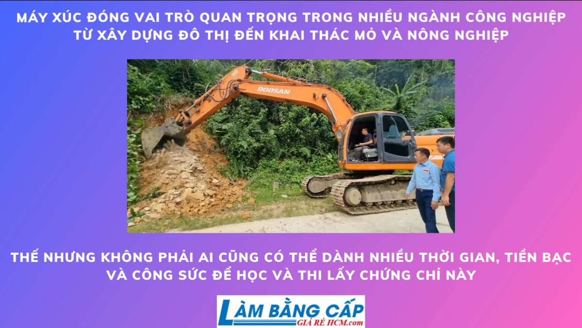 Làm Chứng Chỉ Máy Xúc An Toàn Lấy Ngay Không Cần Cọc