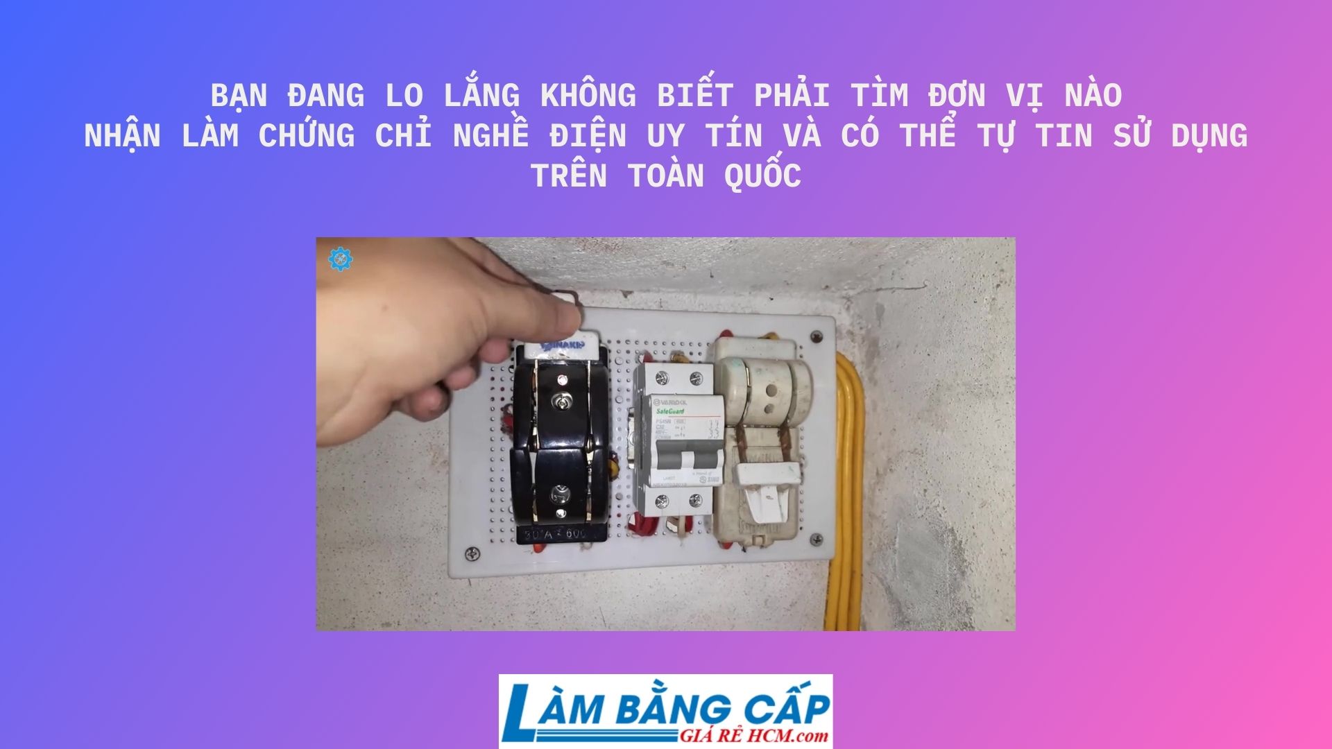 Làm Chứng Chỉ Nghề Điện Uy Tín Lấy Ngay Không Cần Cọc