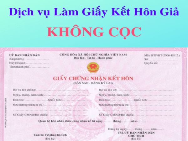 Làm Giấy Đăng Ký Kết Hôn Giả Nhanh Chóng Bao Sử Dụng